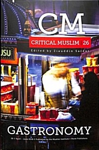 Critical Muslim 26: Gastronomy (Paperback)