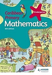 Caribbean Primary Mathematics Kindergarten 6th edition : 6th edition (Paperback)