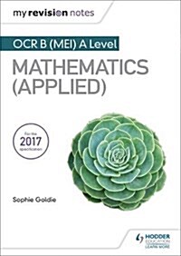 My Revision Notes: OCR B (MEI) A Level Mathematics (Applied) (Paperback)