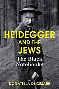 Heidegger and the Jews : The Black Notebooks (Paperback)