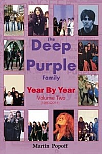 The Deep Purple Family Year By Year: : Vol 2 (1980-2011) (Paperback)