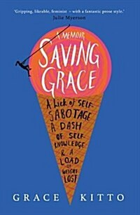 Saving Grace : A Memoir of Weight Loss (Paperback)