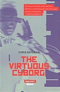 The Virtuous Cyborg (Paperback)