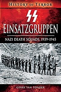 SS Einsatzgruppen : Nazi Death Squads, 1939-1945 (Paperback)