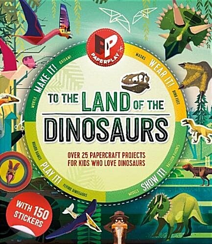 Paperplay - To the Land of the Dinosaurs : Over 25 Paper Craft Projects for Kids Who Love Dinosaurs (Paperback)