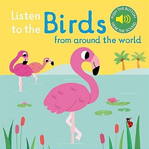 Listen to the Birds From Around the World (Board Book)