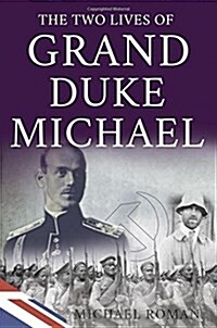 The Two Lives of Grand Duke Michael (Paperback)