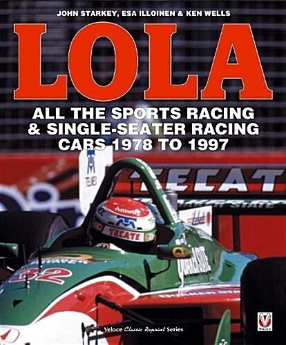 LOLA - All the Sports Racing Cars 1978-1997 : New Paperback Edition (Paperback)