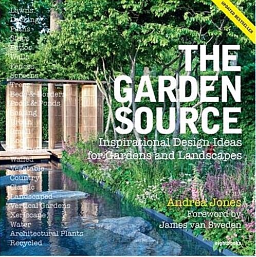 The Garden Source : Inspirational Design Ideas for Gardens and Landscapes (Paperback, New and updated edition)