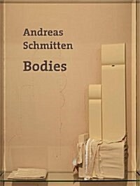 Andreas Schmitten : Bodies (Paperback)