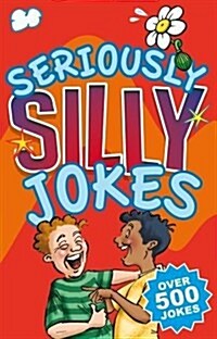 Seriously Silly Jokes : Over 500 Jokes (Paperback)