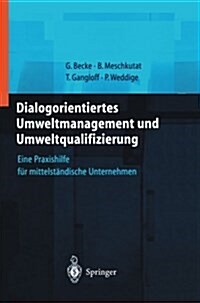 Dialogorientiertes Umweltmanagement Und Umweltqualifizierung: Eine Praxishilfe F? Mittelst?dische Unternehmen (Paperback, Softcover Repri)