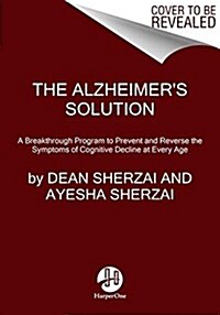 The Alzheimers Solution: A Breakthrough Program to Prevent and Reverse the Symptoms of Cognitive Decline at Every Age (Paperback)