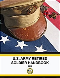 U.S. Army Retired Soldiers Handbook (Paperback, 2018)