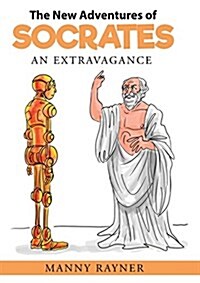 The New Adventures of Socrates: An Extravagance (Paperback)