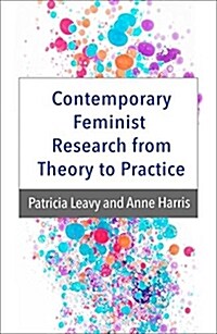 Contemporary Feminist Research from Theory to Practice (Paperback)