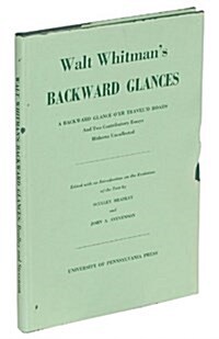 Walt Whitmans Backward Glances: A Backward Glance OEr Traveld Roads, and Two Contributory Essays Hitherto Uncollected (Hardcover)