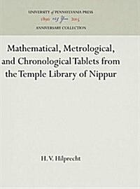 Mathematical, Metrological, and Chronological Tablets from the Temple Library of Nippur (Hardcover)