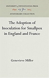 The Adoption of Inoculation for Smallpox in England and France (Hardcover)