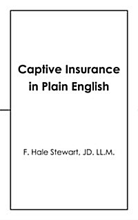 Captive Insurance in Plain English (Paperback)
