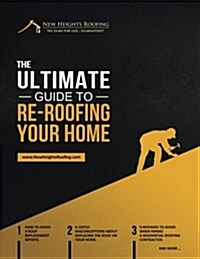 The Ultimate Guide to Re-Roofing Your Home (Paperback)