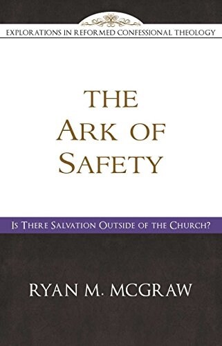 The Ark of Safety: Is There Salvation Outside of the Church? (Paperback)