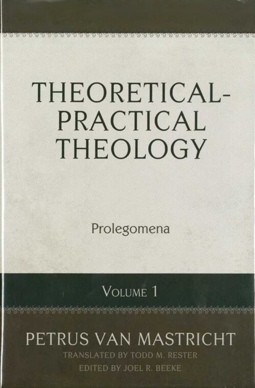Theoretical-Practical Theology, Vol. 1: Prolegomena (Hardcover)