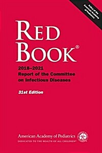 Red Book 2018: Report of the Committee on Infectious Diseases (Paperback, 31, Thirty-First)