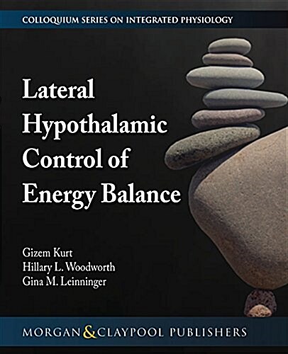 Lateral Hypothalamic Control of Energy Balance (Paperback)