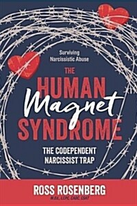 The Human Magnet Syndrome: The Codependent Narcissist Trap (Paperback)