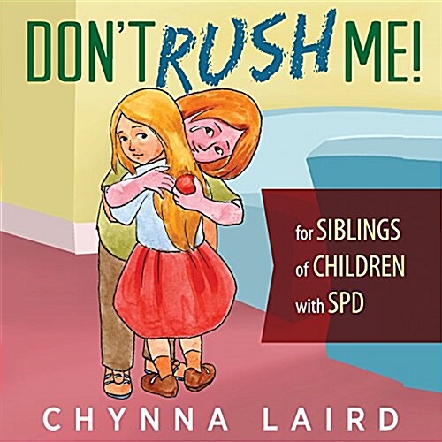 Dont Rush Me!: For Siblings of Children with Sensory Processing Disorder (SPD) (Paperback)