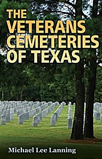 The Veterans Cemeteries of Texas: Volume 161 (Hardcover)