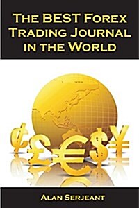 The Best Forex Trading Journal in the World (Paperback)