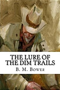 The Lure of the Dim Trails (Paperback)