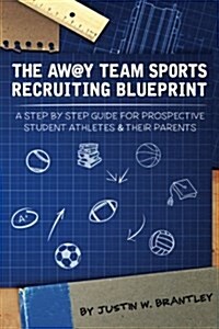 The Away Team Sports Recruiting Blueprint (Paperback)