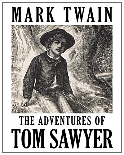 The Adventures of Tom Sawyer: Illustrated (Paperback)