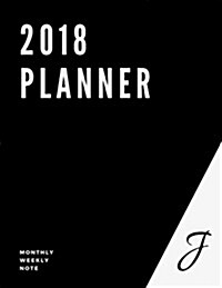 2018 Planner: J - Customization Your Own Style Notebook, To-Do List, Task, Things to Do, Large Print, 8.5x11 (Paperback)