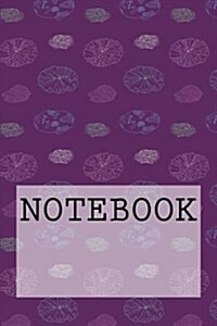 Notebook: Lily Pads in Purple, Rydal Water, Lake District. Plain (6 X 9): Plain Paper Notebook (Paperback)