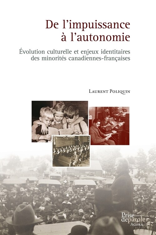 de lImpuissance ?lAutonomie: ?olution Culturelle Et Enjeux Identitaires Des Minorit? Canadiennes-Fran?ises (Paperback)
