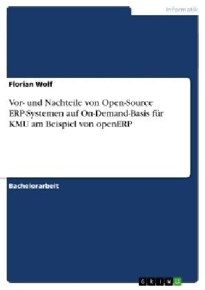 Vor- und Nachteile von Open-Source ERP-Systemen auf On-Demand-Basis f? KMU am Beispiel von openERP (Paperback)