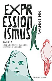 Wahnsinn: Expressionismus 06/2017 (Paperback)