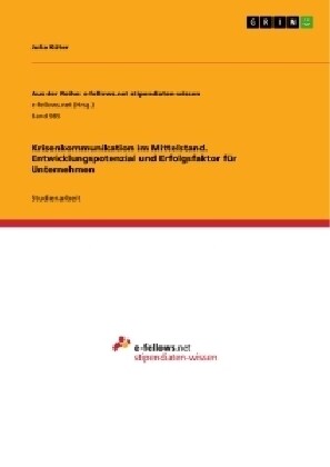 Krisenkommunikation Im Mittelstand. Entwicklungspotenzial Und Erfolgsfaktor Fur Unternehmen (Paperback)