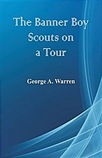 The Banner Boy Scouts on a Tour (Paperback)