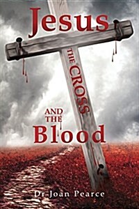 Jesus, the Cross and the Blood (Paperback)