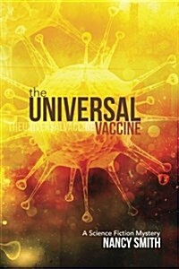 The Universal Vaccine: A Science Fiction Mystery (Paperback)