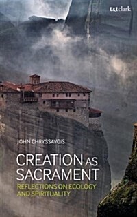 Creation as Sacrament : Reflections on Ecology and Spirituality (Paperback)