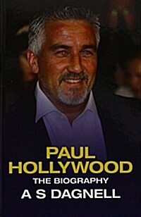 Paul Hollywood the Biography (Hardcover)