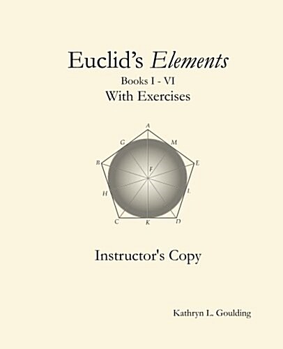 Euclids Elements with Exercises Instructors Copy (Paperback)