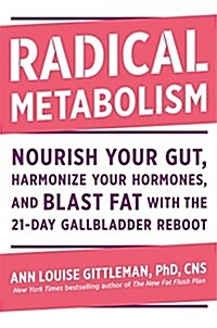 Radical Metabolism: A Powerful New Plan to Blast Fat and Reignite Your Energy in Just 21 Days (Hardcover)