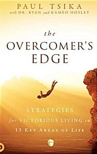 The Overcomers Edge: Strategies for Victorious Living in 13 Key Areas of Life (Hardcover)